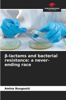 Paperback β-lactams and bacterial resistance: a never-ending race Book