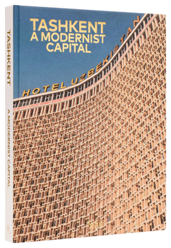 Hardcover Tashkent: A Modernist Capital Book