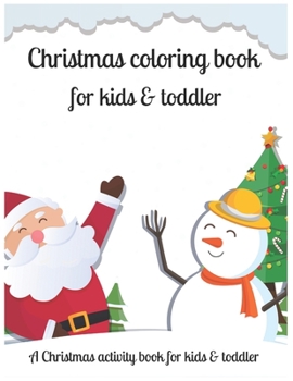 Paperback Christmas coloring book for kids & toddler A Christmas activity book for kids & toddler: An Educational Coloring Book with Fun, Easy, and Relaxing Des Book