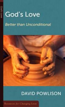 God's Love: Better Than Unconditional (Resources for Changing Lives) - Book  of the CCEF Minibooks