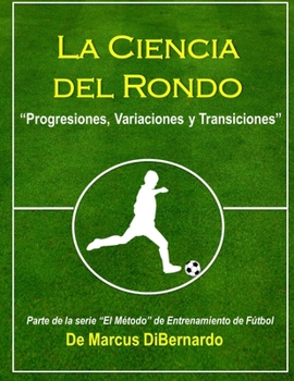 Paperback La Ciencia del Rondo: Progresiones, Variaciones y Transiciones [Spanish] Book