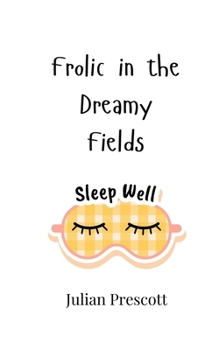 Paperback Frolic in the Dreamy Fields Book