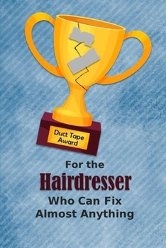 For the Hairdresser Who Can Fix Almost Anything | Duct Tape Award: Employee Appreciation Journal and Gift Idea