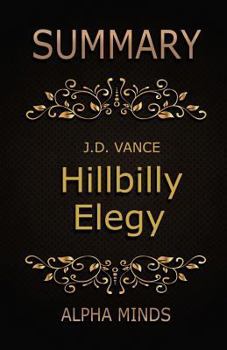 Summary: Hillbilly Elegy by J.D. Vance: A Memoir of a Family and Culture in Crisis