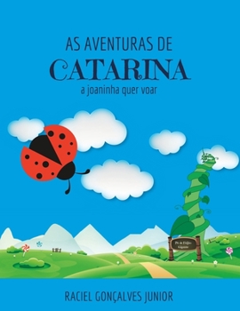 Paperback As Aventuras de Catarina: A joaninha quer voar [Portuguese] Book