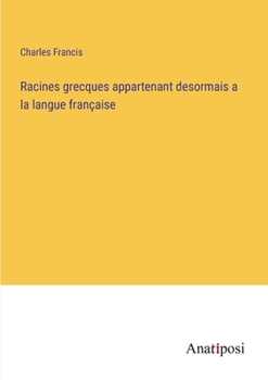 Paperback Racines grecques appartenant desormais a la langue française [French] Book