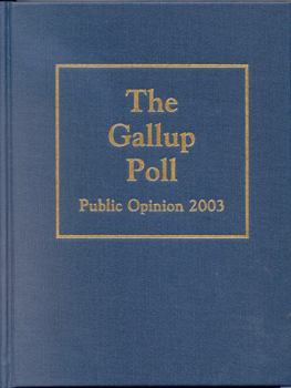 Hardcover The Gallup Poll: Public Opinion 2003 Book