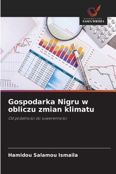 Gospodarka Nigru w obliczu zmian klimatu (Polish Edition)