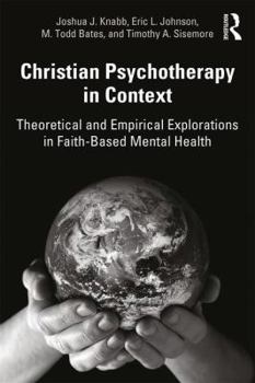 Paperback Christian Psychotherapy in Context: Theoretical and Empirical Explorations in Faith-Based Mental Health Book