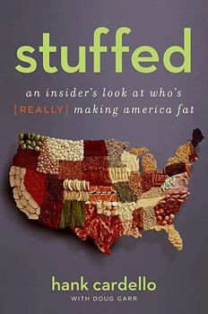 Hardcover Stuffed: An Insider's Look at Who's (Really) Making America Fat Book