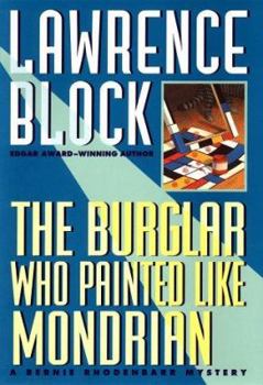 Hardcover The Burglar Who Painted Like Mondrian: A Bernie Rhodenbarr Mystery Book