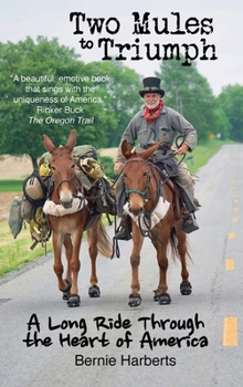 Two Mules to Triumph: A Long Ride Through the Heart of America