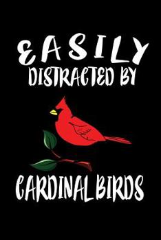 Paperback Easily Distracted By Cardinal Birds: Animal Nature Collection Book