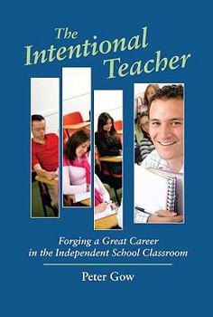 Paperback The Intentional Teacher: Forging a Great Career in the Independent School Classroom Book