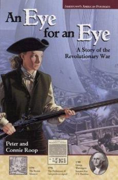 An Eye For An Eye: A Story Of The Revolutionary War - Book  of the Jamestown's American Portraits