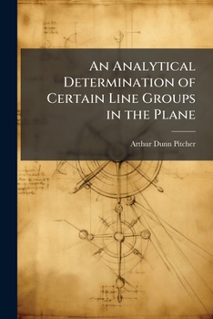Paperback An Analytical Determination of Certain Line Groups in the Plane Book