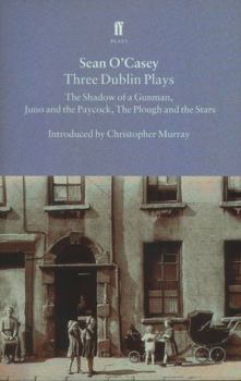 Paperback Three Dublin Plays: The Shadow of a Gunman, Juno and the Paycock, & the Plough and the Stars Book