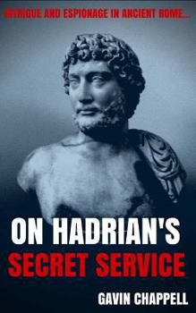 On Hadrian's Secret Service - Book #1 of the On Hadrian's Secret Service