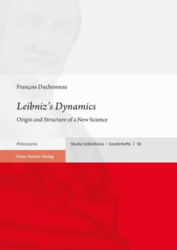 Paperback Leibniz's Dynamics: Origin and Structure of a New Science Book