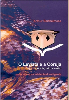Hardcover O Leviatã e a Coruja: Ciência, Mito e Razão [Portuguese] Book