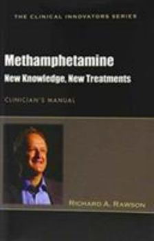 Hardcover Methamphetamine: New Knowledge, New Treatments: Clinician's Manual Book