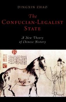 Paperback The Confucian-Legalist State: A New Theory of Chinese History Book