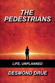 Paperback The Pedestrians: Life, Unplanned Book