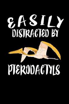 Paperback Easily Distracted By Pterodactyls: Animal Nature Collection Book