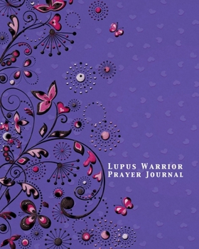 Lupus Warrior Prayer Journal: With Prompts for Women to Write in - Purple Hearts