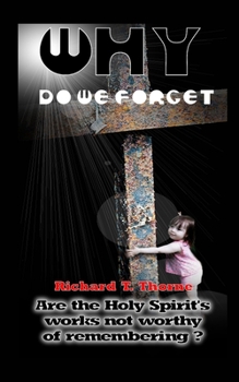 Paperback Why do We Forget?: Are the Holy Spirit's works not worthy of remembering? Book