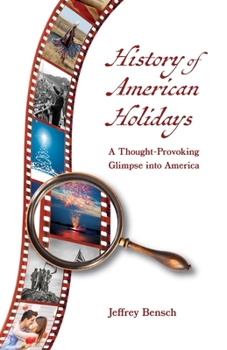 Paperback History of American Holidays: A Thought-Provoking Glimpse into America Book