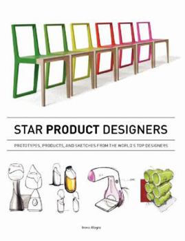 Paperback Star Product Designers: Prototypes, Products, and Sketches from the World's Top Designers Book