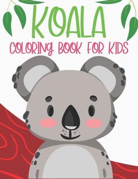 Paperback Koala Coloring Book For Kids: Large Koala Coloring Book