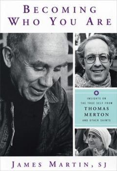 Paperback Becoming Who You Are: Insights on the True Self from Thomas Merton and Other Saints Book