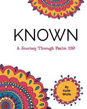 Paperback Known: A Journey Through Psalm 139 Book