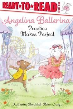 Hardcover Angelina Ballerina Practice Makes Perfect Book