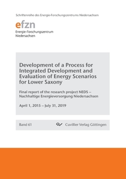 Paperback Development of a Process for Integrated Development and Evaluation of Energy Scenarios for Lower Saxony. Final report of the research project NEDS - N Book