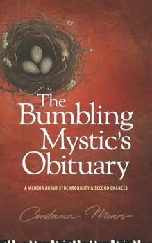 Paperback The Bumbling Mystic's Obituary: A Memoir about Synchronicity & Second Chances Book