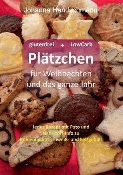 Paperback Plätzchen für Weihnachten und das ganze Jahr: Glutenfrei und Low Carb [German] Book