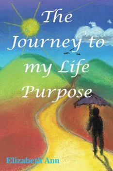 Paperback The Journey to my Life Purpose Book