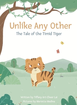 Hardcover Unlike Any Other: The Tale of the Timid Tiger Book