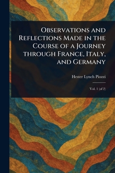 Observations and Reflections Made in the Course of a Journey Through France, Italy, and Germany