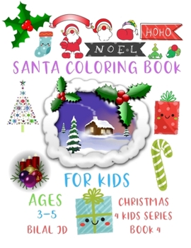 SANTA COLORING BOOK FOR KIDS AGES 3-5: Christmas books: coloring books for kids - paperback (CHRISTMAS 4 KIDS)