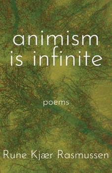 Animism is Infinite: Poems
