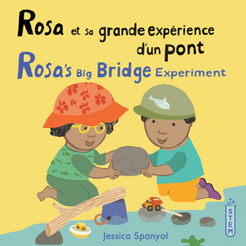 Rosa Et Sa Grande Expérience d'Un Pont / Rosa's Big Bridge Experiment (Books4school Editions) (English and French Edition)