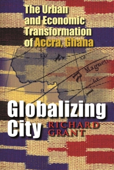 Hardcover Globalizing City: The Urban and Economic Transformation of Accra, Ghana Book