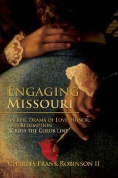 Paperback Engaging Missouri: An Epic Drama of Love, Honor, and Redemption Across the Color Line Book