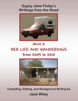 Paperback Gypsy Jane Finley's Writings from the Road: Her Life and Wanderings: (Book 2) From 2005 to 2010 Book