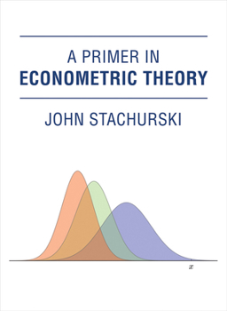 Hardcover A Primer in Econometric Theory Book