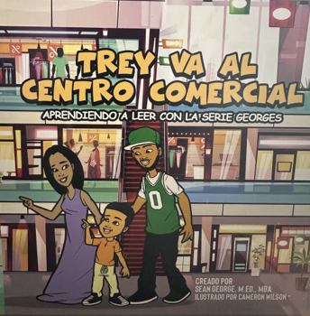 Paperback TREY VA AL CENTRO COMERCIAL (Aprendiendo A Leer Con La Serie Georges) (Spanish Edition) [Spanish] Book